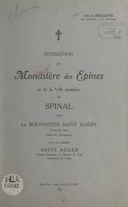 Auguste Maugenre - Fondation du monastère des Épines et de la ville primitive de Spinal par le roi-pontife Saint-Goëry, et par son coadjuteur Saint Auger.