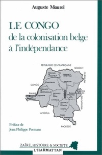 Auguste Maurel - Le Congo - De la colonisation belge à l'indépendance.
