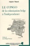 Auguste Maurel - Le Congo - De la colonisation belge à l'indépendance.