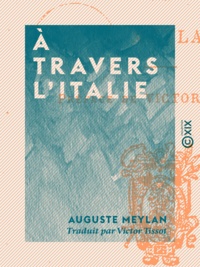 Auguste Meylan et Victor Tissot - À travers l'Italie.