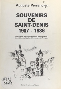 Auguste Persancier et Pierre Douzenel - Souvenirs de Saint-Denis (1907-1986).