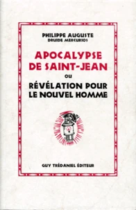 Apocalypse de saint Jean ou Révélation pour le nouvel homme