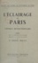 L'éclairage de Paris à l'époque révolutionnaire. Thèse pour le Doctorat d'université présentée à la faculté des lettres