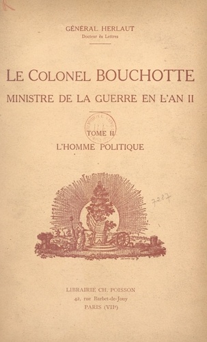 Le Colonel Bouchotte, ministre de la Guerre en l'an II (2). L'homme politique