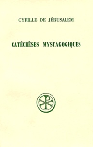 Auguste Piédagnel et  Cyrille De Jerusalem - Catecheses Mystagogiques. Edition Bilingue Francais-Grec.