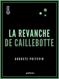 Auguste Poitevin - La Revanche de Caillebotte - Les Ruffians de Paris.