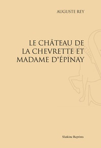 Auguste Rey - Le château de la Chevrette et Madame d'Epinay.