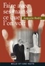 Auguste Rodin - « Faire avec ses mains ce que l'on voit ».