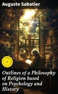 Outlines of a Philosophy of Religion based on Psychology and History