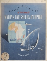 Auguste Thomazi et Henri Le Masson - Marins bâtisseurs d'empire (2). Afrique.