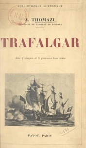 Auguste Thomazi - Trafalgar - Avec 4 croquis et 8 gravures hors texte.