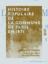 Auguste Vidieu et Henri Durand-Morimbau - Histoire populaire de la Commune de Paris en 1871.