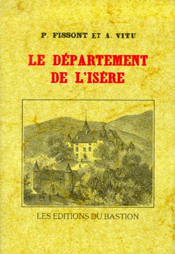 Auguste Vidocq et P Fissont - Le Departement De L'Isere.