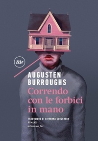 Augusten Burroughs et Giovanna Scocchera - Correndo con le forbici in mano.