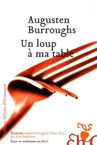 Augusten Burroughs - Un loup à ma table.