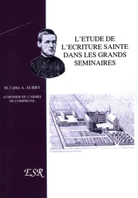 Augustin Aubry - L'étude de l'écriture sainte dans les Grands Séminaires.