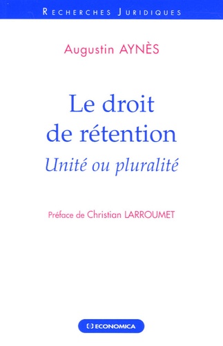 Augustin Aynès - Le droit de rétention - Unité ou pluralité.