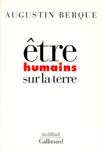 Augustin Berque - Etre Humains Sur La Terre.