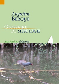 Augustin Berque - Glossaire de mésologie.