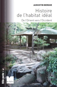 Téléchargements de livres gratuits pour kindle Histoire de l'habitat idéal  - De l'Orient vers l'Occident ePub RTF CHM par Augustin Berque 9782866458379