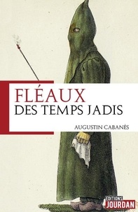 Téléchargement gratuit des ebooks pdf pour Android Fléaux des temps jadis par Augustin Cabanès in French