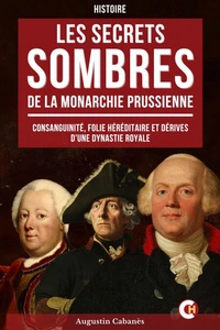 Les Secrets Sombres de la Monarchie Prussienne