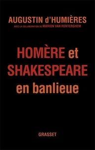 Augustin d' Humières et Marion Van Renterghem - Homère et Shakespeare en banlieue.