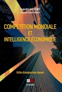 Augustin de Colnet - Compétition mondiale et intelligence économique - Grille d'analyse des risques.