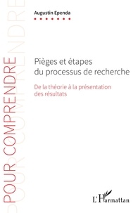 Augustin Ependa - Pièges et étapes du processus de recherche - De la théorie à la présentation des résultats.