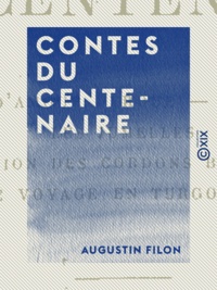 Augustin Filon - Contes du centenaire.