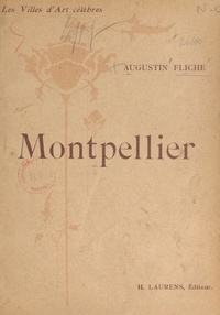 Augustin Fliche et  Collectif - Montpellier - Ouvrage illustré de 111 gravures.