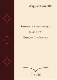 Théologie Systématique, Tomes V et VI