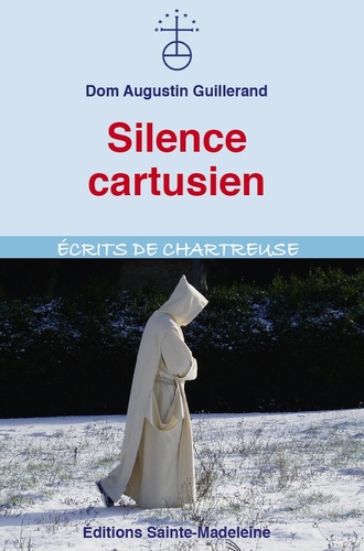 Augustin Guillerand - Silence cartusien.