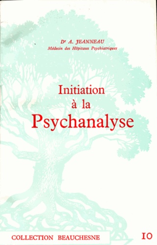 Augustin Jeanneau - Initiation à la psychanalyse.