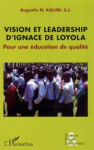 Augustin Kalubi - Vision et leadership d'Ignace de Loyola - Pour une éducation de qualité.