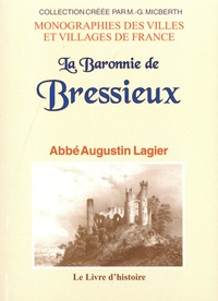 Augustin Lagier - La Baronnie de Bressieux.