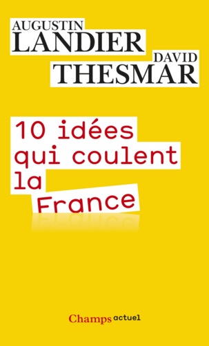 Dix idées qui coulent la France