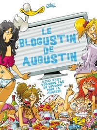  Augustin - Le blogustin de Augustin Tome 2 : Ceci n'est toujours pas un ouvrage pour la jeunesse.