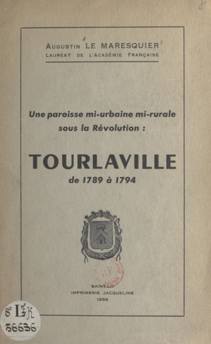 Une paroisse mi-urbaine mi-rurale sous la Révolution : Tourlaville. De 1789 à 1794