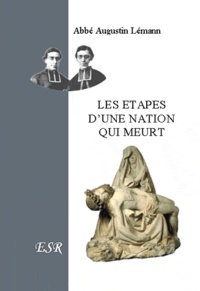 Augustin Lémann - Les étapes d'une nation qui meurt.