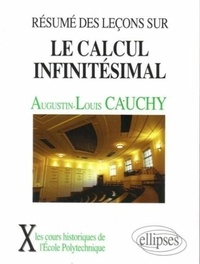 Augustin-Louis Cauchy - Résumé des leçons sur le calcul infinitésimal.