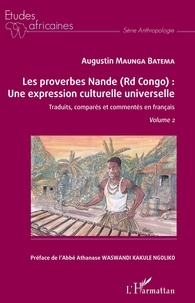 Augustin Maunga Batema - Les proverbes Nande (RD Congo) : Une expression culturelle universelle - Traduits, comparés et commentés en français, Volume 2.