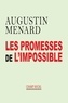 Augustin Menard - Les promesses de l’impossible.
