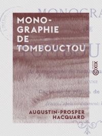Augustin-Prosper Hacquard - Monographie de Tombouctou.