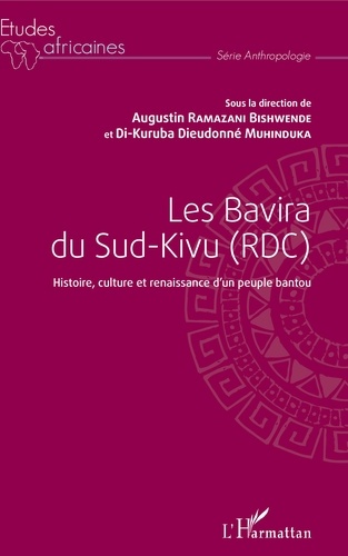 Les Bavira du Sud-Kivu (RDC). Histoire, culture et renaissance d'un peuple bantou