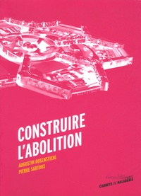 Augustin Rosenstiehl et Pierre Sartoux - Construire l'abolition.