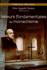 Augustin Savaton - Valeurs fondamentales du monachisme.
