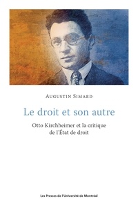 Augustin Simard - Le droit et son autre - Otto Kirchheimer et la critique de l'État de droit.