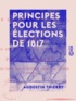 Augustin Thierry - Principes pour les élections de 1817 - Et examen de deux écrits sur ce sujet.