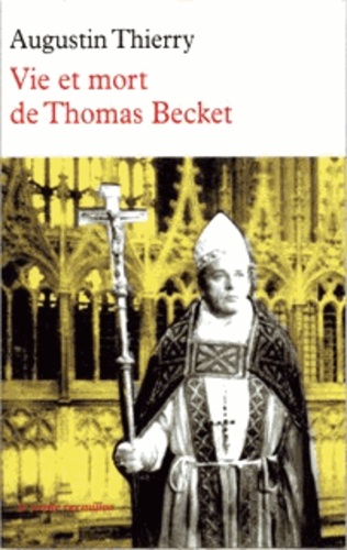 Augustin Thierry - Vie Et Mort De Thomas Becket.